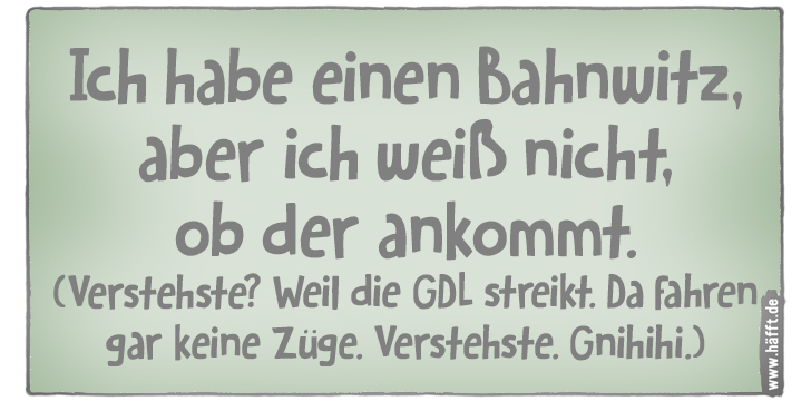 7 Sprüche über den GDLStreik · Häfft.de