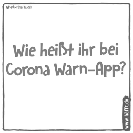 Die 8 Besten Spruche Uber Die Corona Warn App Hafft De