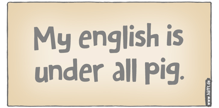 So absurd klingen deutsche Sprichwörter auf Englisch · Häfft.de