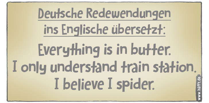 So absurd klingen deutsche Sprichwörter auf Englisch · Häfft.de