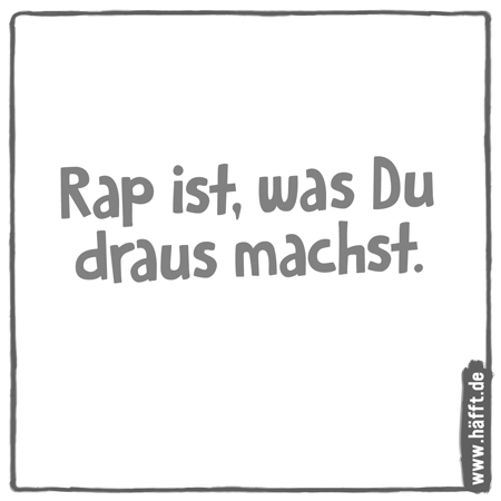 Besten rap sprüche die Die besten