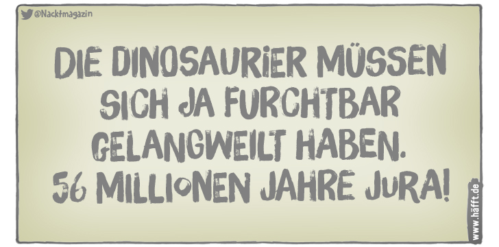 6 Sprüche über Dinosaurier · Häfft.de