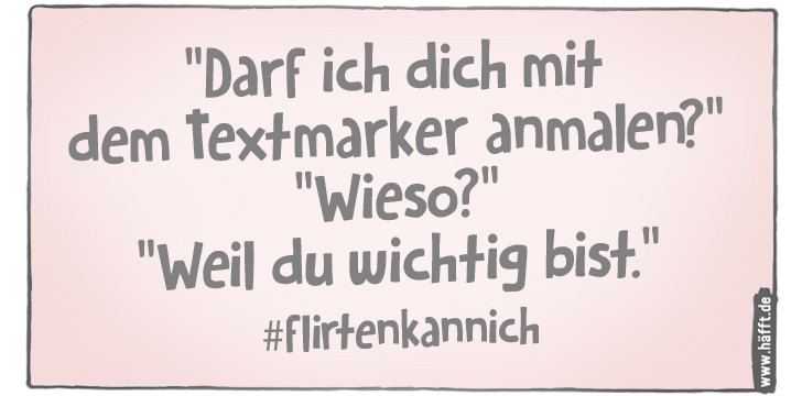Die besten "Flirten kann ich Sprüche" · Häfft.de