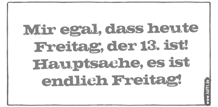 Die Besten Spruche Zu Freitag Dem 13 Hafft De