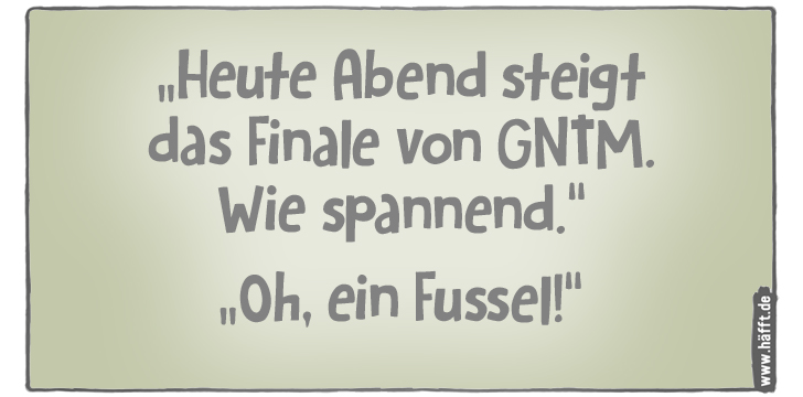 7 Sprüche über Germany's Next Topmodel · Häfft.de