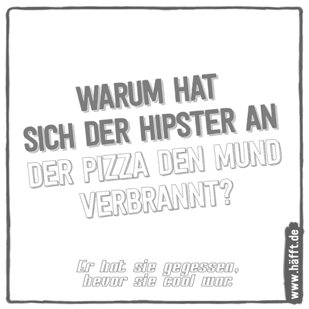 8 Sprüche über Hipster Häfftde