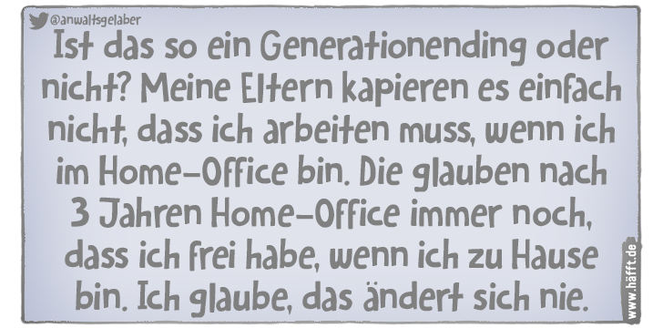 6 Sprüche aus dem Homeoffice · Häfft.de