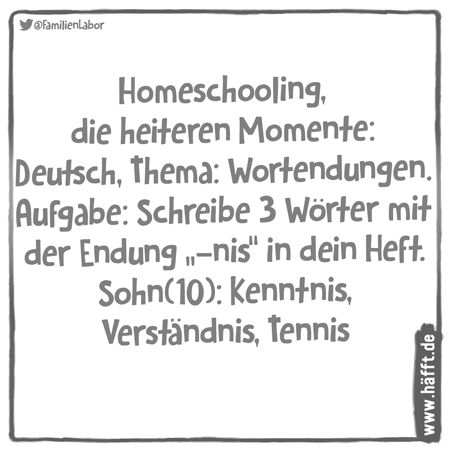 6 Sprüche über Homeschooling · Häfft.de