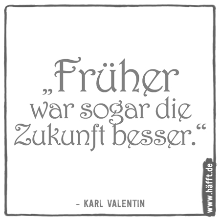 Die 8 Besten Karl Valentin Zitate Häfftde