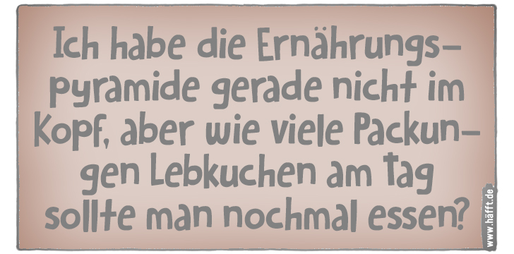 6 Sprüche über Lebkuchen · Häfft.de