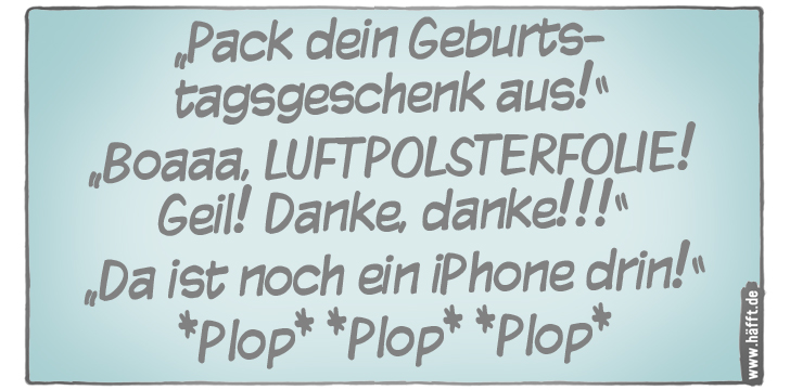5 Sprüche zum Ehrentag der Luftpolsterfolie · Häfft.de