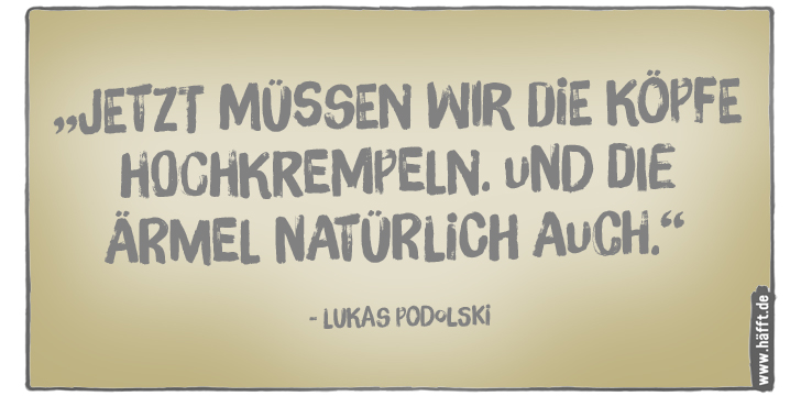 Die 9 coolsten Sprüche von Lukas Podolski · Häfft.de