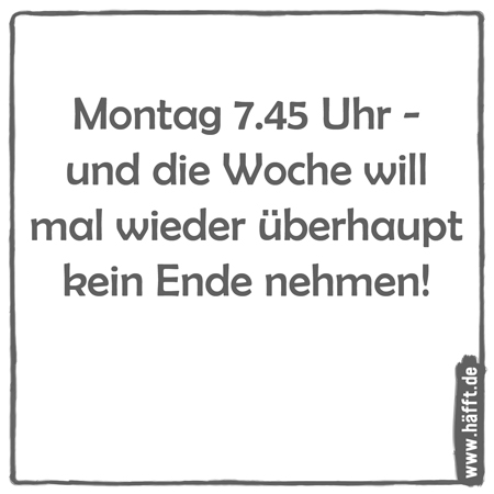 8 Spruche Zum Montag Hafft De