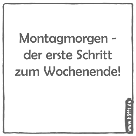 8 Spruche Zum Montag Hafft De