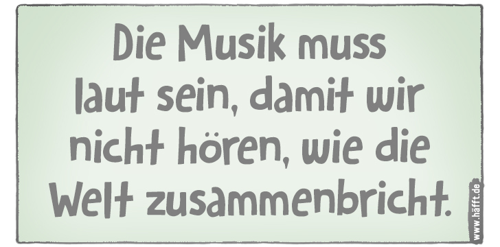 6 Sprüche über Musik · Häfft.de