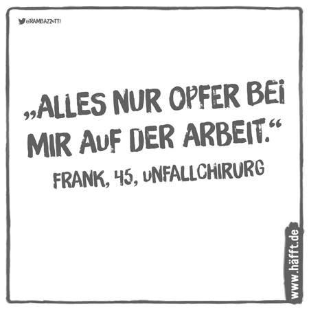 8 Lustige Spruche Aus Dem Alltag Von Leuten Hafft De