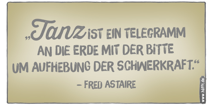 8 Sprüche und Zitate übers Tanzen · Häfft.de