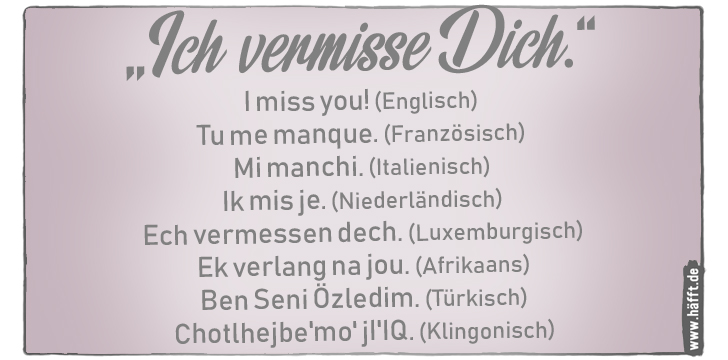 Ich vermisse Dich" in 22 Sprachen.