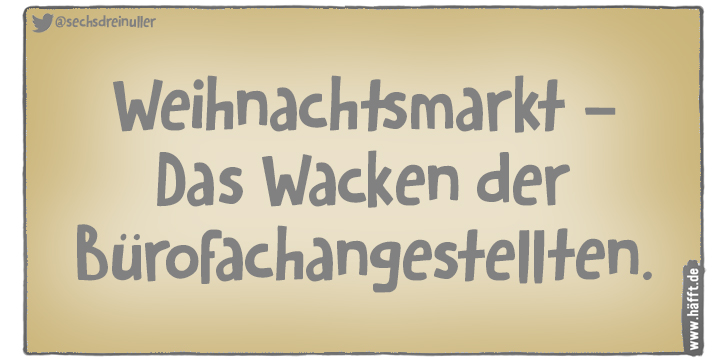 5 Sprüche über Weihnachtsmärkte · Häfft.de