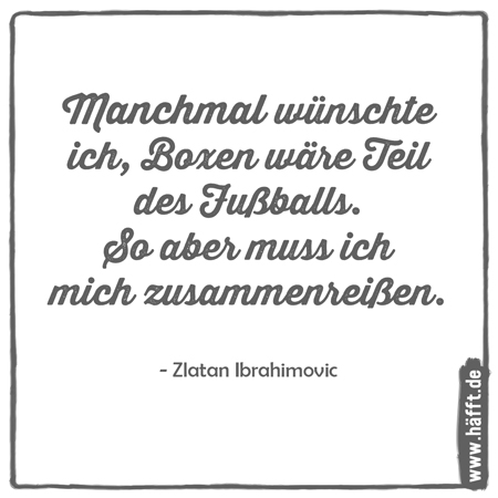 Geld Gott Geburtstag Sprüche Von Zlatan Ibrahimovic Int